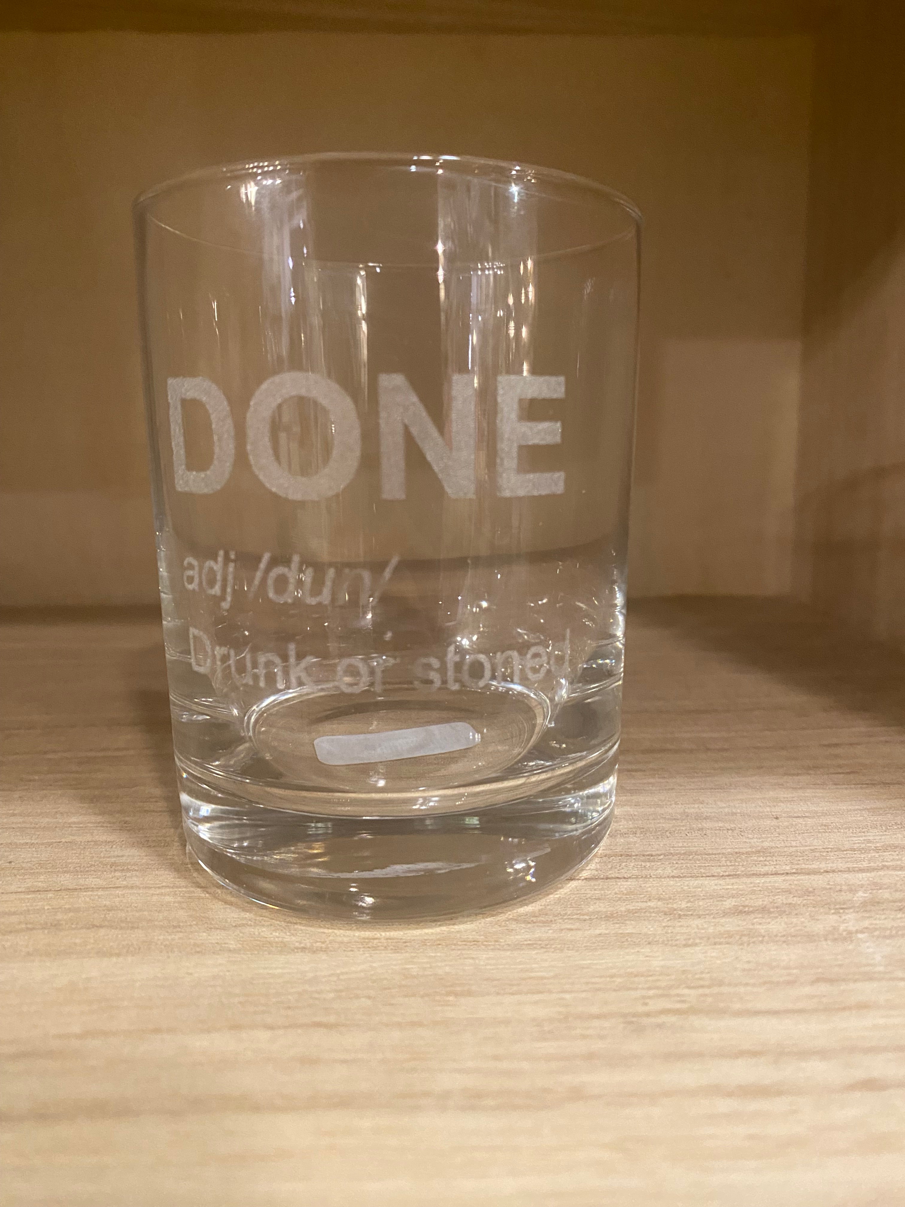 Done/Drunk or Stoned Glass