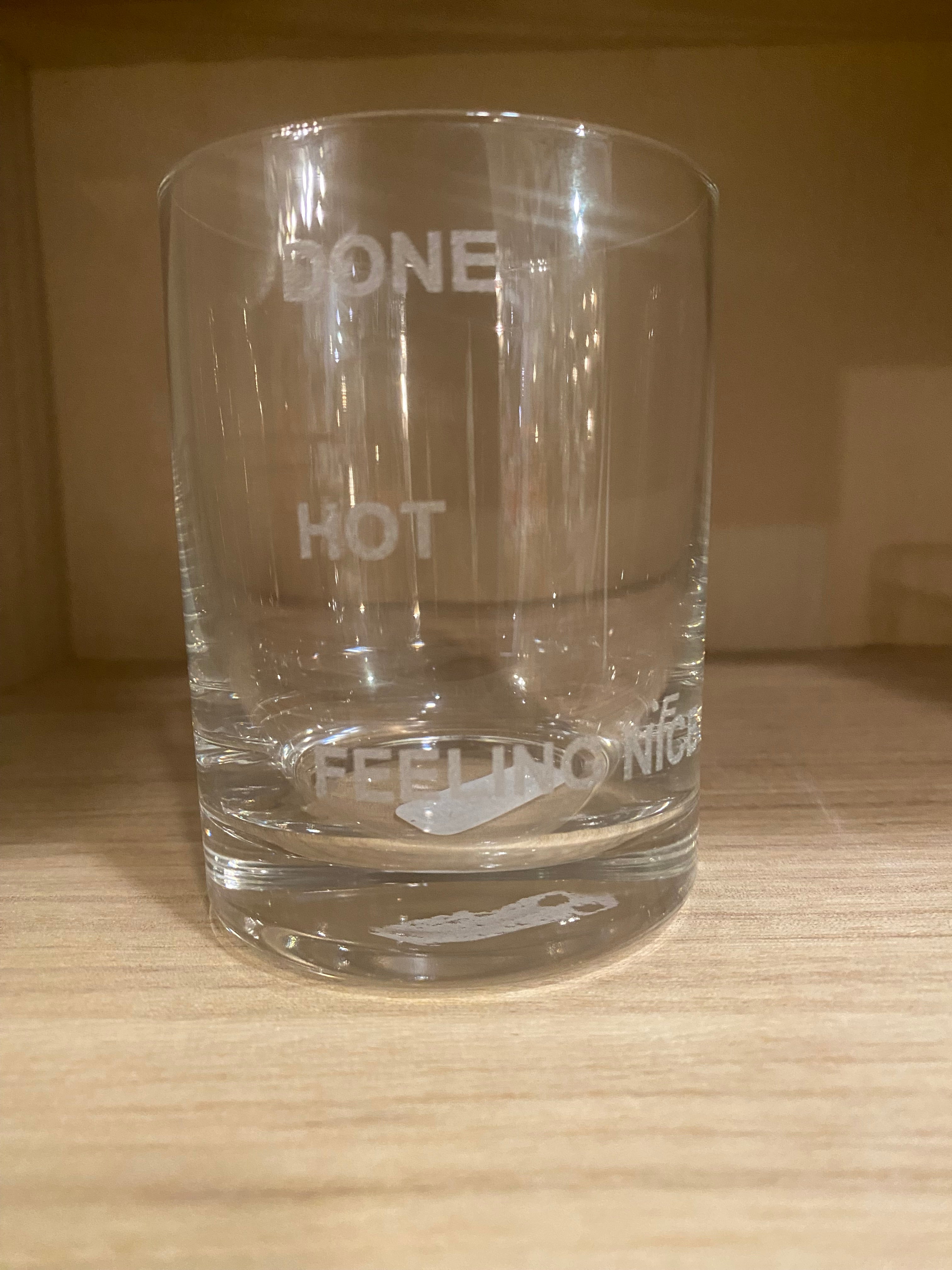 Done/Hot Feeling Nice Glass