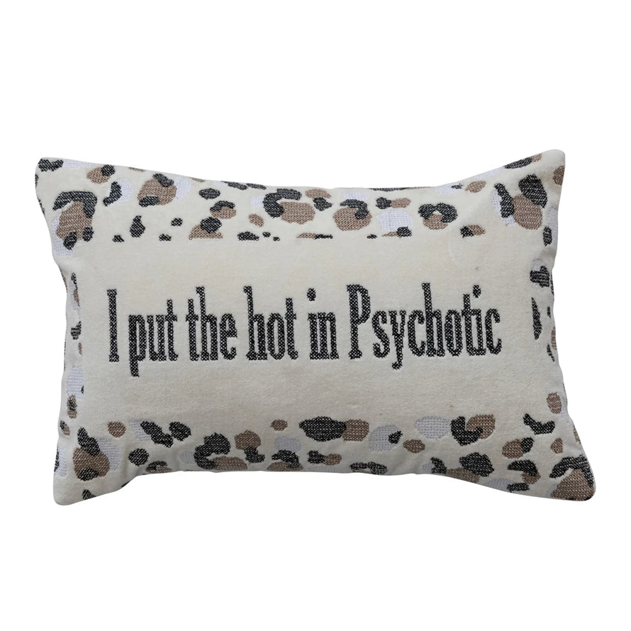 "Put Hot in Psychotic" Pillow