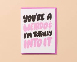 Weirdo & Into It Card