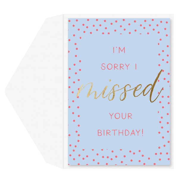 Sorry I Missed Your Birthday Card